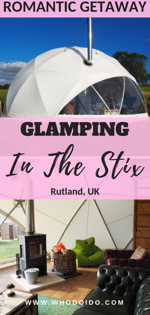 Romantic Glamping Getaway @ In The Stix, Rutland, UK– WhodoIdo: Romantic luxury glamping weekend getaway perfect for that special occasion. Stay in a geodesic dome nestled in the valley for a unique and cool experience!
